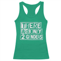 Funny There Are Only 2 Genders Male And Female Racerback Tank Top