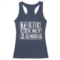 Funny There Are Only 2 Genders Male And Female Racerback Tank Top