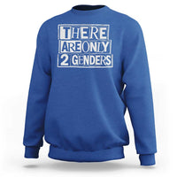 Funny There Are Only 2 Genders Male And Female Sweatshirt