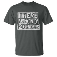 Funny There Are Only 2 Genders Male And Female T Shirt