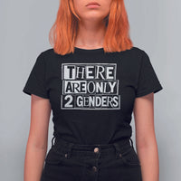 Funny There Are Only 2 Genders Male And Female T Shirt For Women