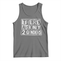 Funny There Are Only 2 Genders Male And Female Tank Top