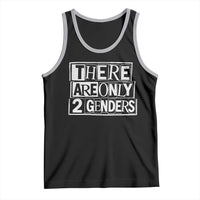 Funny There Are Only 2 Genders Male And Female Tank Top
