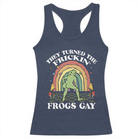 Funny They Turned The Frickin Frogs Gay Racerback Tank Top Gay Frog LGBT Rainbow