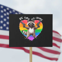 Funny Be Gay Do Crime Protest Sign LGBTQ Pride Gay Racoon Rainbow - Wonder Print Shop