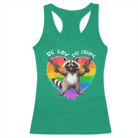 Funny Be Gay Do Crime Racerback Tank Top LGBTQ Pride Gay Racoon Rainbow