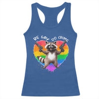 Funny Be Gay Do Crime Racerback Tank Top LGBTQ Pride Gay Racoon Rainbow
