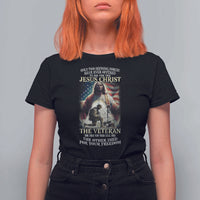 Only Two Defining Forces have Ever Offered To Die For You Jesus Christ And The Veteran T Shirt For Women