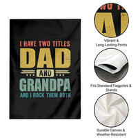 I Have Two Titles Dad And Grandpa I Rock Them Both Garden Flag Father's Day Gift