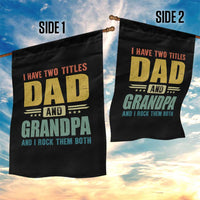 I Have Two Titles Dad And Grandpa I Rock Them Both Garden Flag Father's Day Gift