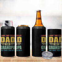 I Have Two Titles Dad And Grandpa I Rock Them Both 4 in 1 Can Cooler Tumbler Father's Day Gift