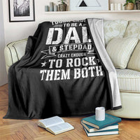Bonus Dad Throw Blanket Tough Enough To Be A Dad And Stepdad Crazy Enough To Rock Them Both