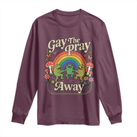 Gay The Pray Away Queer Frog LGBTQ Long Sleeve Shirt
