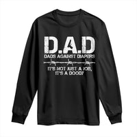 Dads Against Diapers It's Not Just A Job It's A Doody Long Sleeve Shirt Funny Gun New Dad