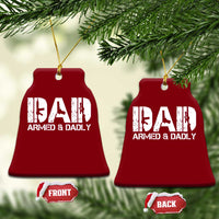 Armed And Dadly Dad Ceramic Ornament Fathers Day Pro Gun Owner
