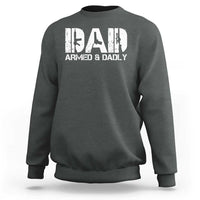 Armed And Dadly Dad Sweatshirt Fathers Day Pro Gun Owner