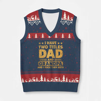 I Have Two Titles Dad And Grandpa I Rock Them Both V-Neck Knit Sweater Vest Vintage Father's Day Gift