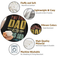 I Have Two Titles Dad And Bonus Dad I Rock Them Both Throw Blanket Father's Day Gift