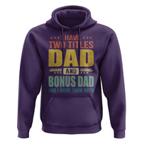 I Have Two Titles Dad And Bonus Dad I Rock Them Both Hoodie Father's Day Gift