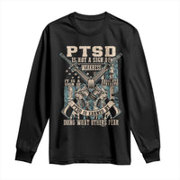 PTSD Veteran Long Sleeve Shirt PTSD Is Not A Sign Of Weakness It Is A Sign Of Absolute Strength - Wonder Print Shop