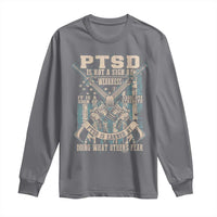 PTSD Veteran Long Sleeve Shirt PTSD Is Not A Sign Of Weakness It Is A Sign Of Absolute Strength - Wonder Print Shop