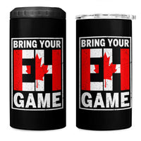 Funny Canada Pride Bring Your Eh Game 4 in 1 Can Cooler Tumbler Canadian Flag - Wonder Print Shop