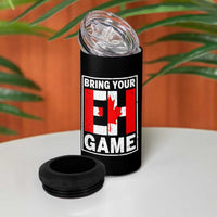 Funny Canada Pride Bring Your Eh Game 4 in 1 Can Cooler Tumbler Canadian Flag - Wonder Print Shop