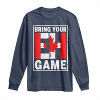 Funny Canada Pride Bring Your Eh Game Long Sleeve Shirt Canadian Flag - Wonder Print Shop