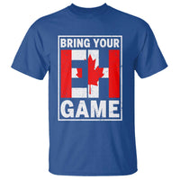 Funny Canada Pride Bring Your Eh Game T Shirt Canadian Flag - Wonder Print Shop