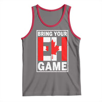 Funny Canada Pride Bring Your Eh Game Tank Top Canadian Flag - Wonder Print Shop