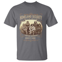 Homeland Security Fighting Terrorism Since 1492 T Shirt Native American History - Wonder Print Shop