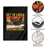Get In Loser We Are Going Lurking Funny Mothman Garden Flag Cryptozoology Cryptid Lover
