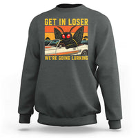 Get In Loser We Are Going Lurking Funny Mothman Sweatshirt Cryptozoology Cryptid Lover