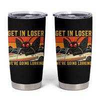 Get In Loser We Are Going Lurking Funny Mothman Tumbler Cup Cryptozoology Cryptid Lover