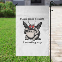Please Leave Me Alone I Am Eating Soup Funny Mothman Garden Flag