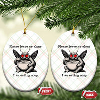 Please Leave Me Alone I Am Eating Soup Funny Mothman Ceramic Ornament