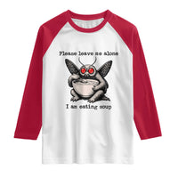 Please Leave Me Alone I Am Eating Soup Funny Mothman Raglan Shirt