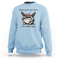 Please Leave Me Alone I Am Eating Soup Funny Mothman Sweatshirt