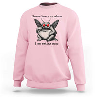 Please Leave Me Alone I Am Eating Soup Funny Mothman Sweatshirt