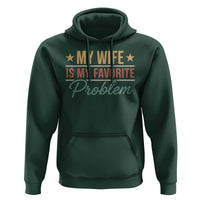 My Wife Is My Favorite Problem Hoodie Funny Husband Wife Relationship Retro