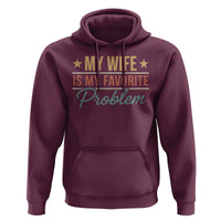 My Wife Is My Favorite Problem Hoodie Funny Husband Wife Relationship Retro
