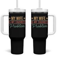My Wife Is My Favorite Problem Tumbler With Handle Funny Husband Wife Relationship Retro
