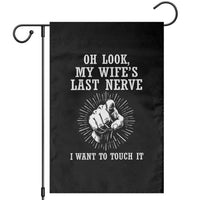 Funny Husband Wife Marriage Garden Flag Oh Look My Wifes Last Nerve I Want To Touch