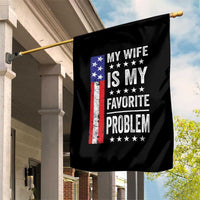 My Wife Is My Favorite Problem Garden Flag Wife Husband Marriage Humor American Flag Rock Hand