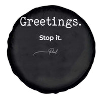 Greeting Stop It Paul Funny Christian Bible Faith Spare Tire Cover
