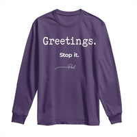 Greeting Stop It Paul Funny Christian Bible Faith Long Sleeve Shirt