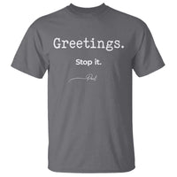Greeting Stop It Paul Funny Christian Bible Faith T Shirt