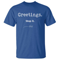 Greeting Stop It Paul Funny Christian Bible Faith T Shirt