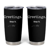 Greeting Stop It Paul Funny Christian Bible Faith Tumbler Cup