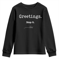 Greeting Stop It Paul Funny Christian Bible Faith Youth Sweatshirt